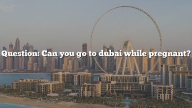 Question: Can you go to dubai while pregnant?