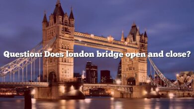 Question: Does london bridge open and close?