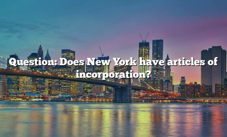 Question: Does New York have articles of incorporation?