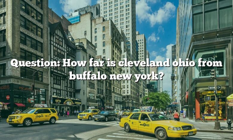Question: How far is cleveland ohio from buffalo new york?