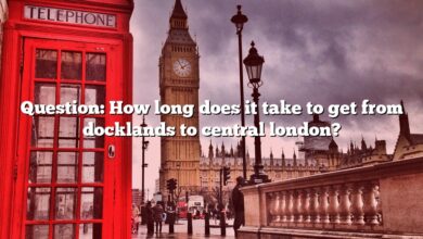 Question: How long does it take to get from docklands to central london?
