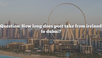 Question: How long does post take from ireland to dubai?