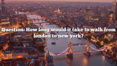 Question: How long would it take to walk from london to new york?