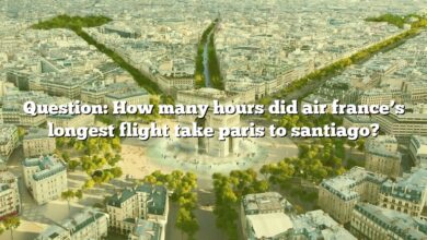 Question: How many hours did air france’s longest flight take paris to santiago?