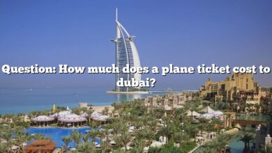 Question: How much does a plane ticket cost to dubai?