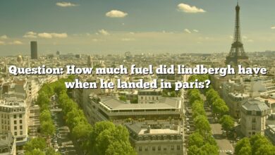 Question: How much fuel did lindbergh have when he landed in paris?