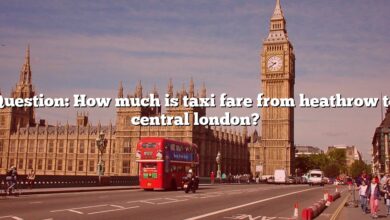 Question: How much is taxi fare from heathrow to central london?