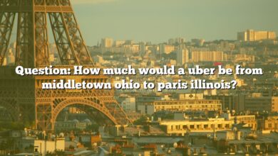 Question: How much would a uber be from middletown ohio to paris illinois?