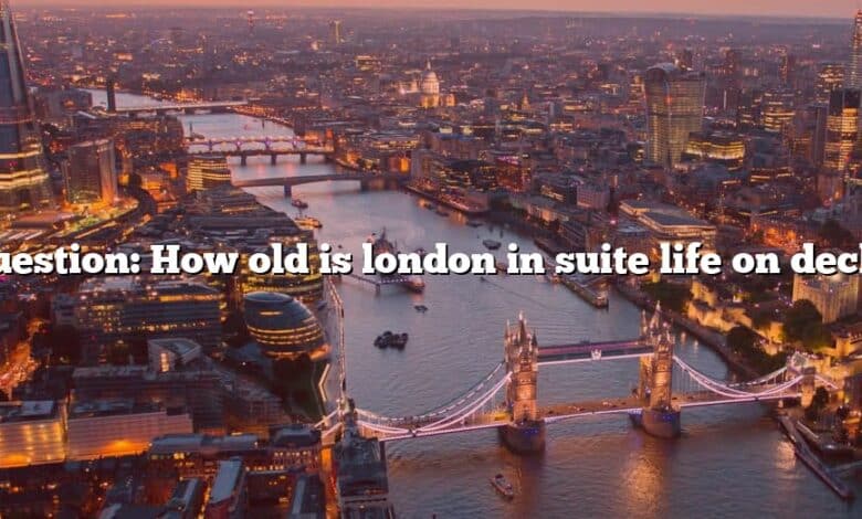 Question: How old is london in suite life on deck?