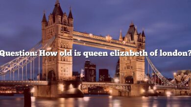 Question: How old is queen elizabeth of london?