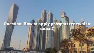 Question: How to apply passport renewal in dubai?