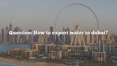 Question: How to export water to dubai?