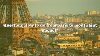 Question: How to go from paris to mont saint michel?