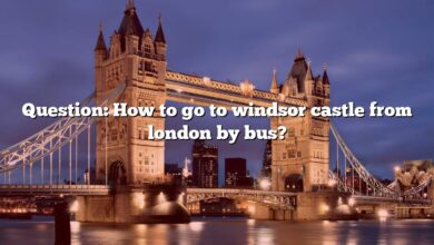 Question: How to go to windsor castle from london by bus?