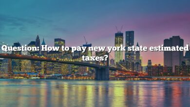 Question: How to pay new york state estimated taxes?