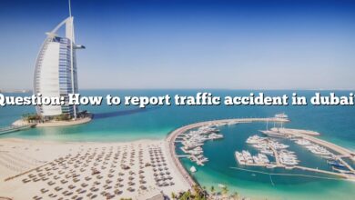 Question: How to report traffic accident in dubai?