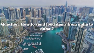 Question: How to send food items from india to dubai?