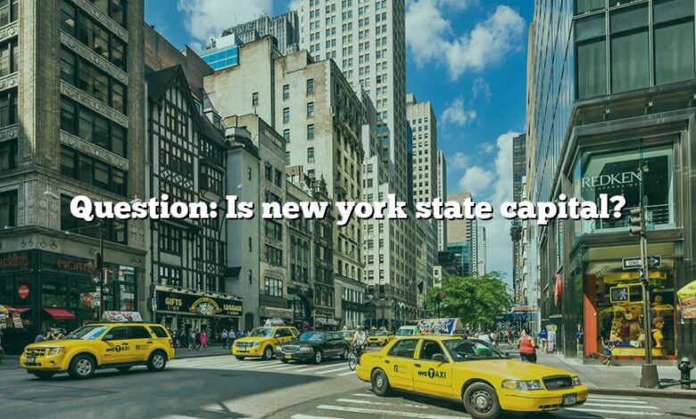Question: Is new york state capital?