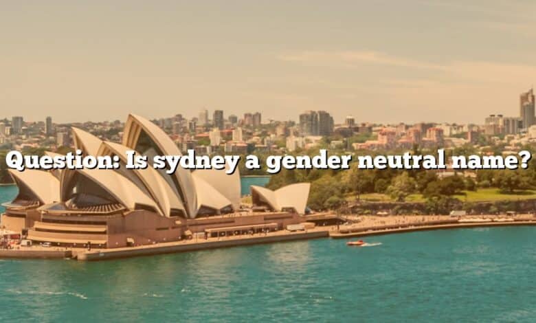 Question: Is sydney a gender neutral name?