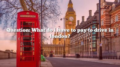 Question: What do i have to pay to drive in london?