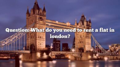 Question: What do you need to rent a flat in london?