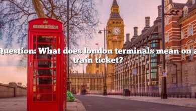 Question: What does london terminals mean on a train ticket?