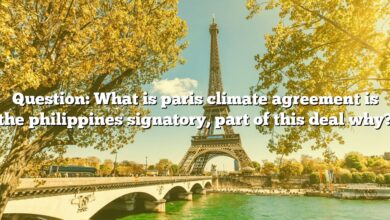 Question: What is paris climate agreement is the philippines signatory, part of this deal why?