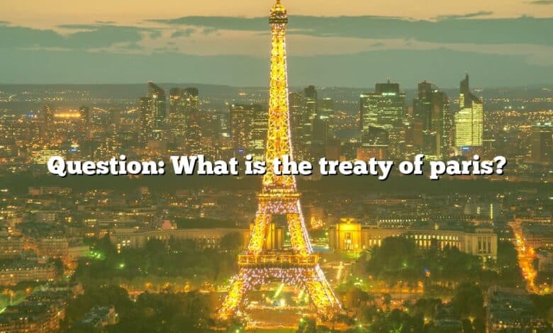 Question: What is the treaty of paris?