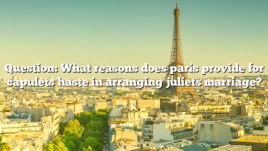 Question: What reasons does paris provide for capulets haste in arranging juliets marriage?