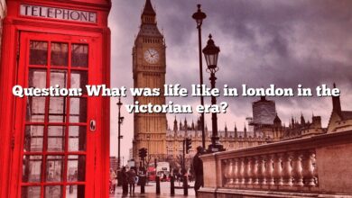 Question: What was life like in london in the victorian era?