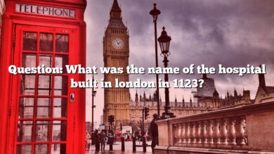 Question: What was the name of the hospital built in london in 1123?