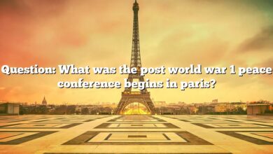 Question: What was the post world war 1 peace conference begins in paris?