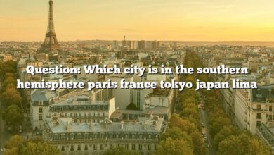 Question: Which city is in the southern hemisphere paris france tokyo japan lima