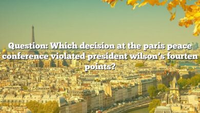 Question: Which decision at the paris peace conference violated president wilson’s fourten points?