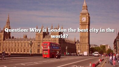 Question: Why is London the best city in the world?