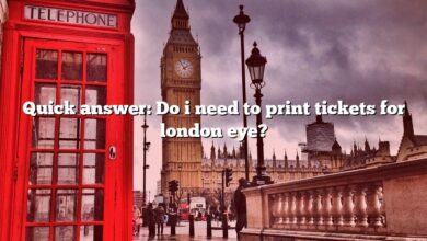 Quick answer: Do i need to print tickets for london eye?