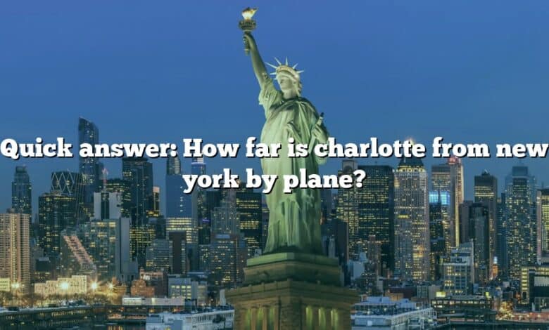 Quick answer: How far is charlotte from new york by plane?
