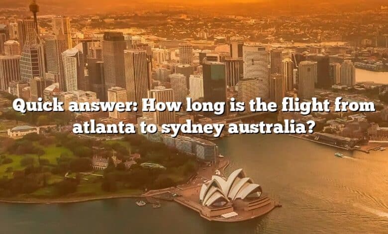 Quick answer: How long is the flight from atlanta to sydney australia?
