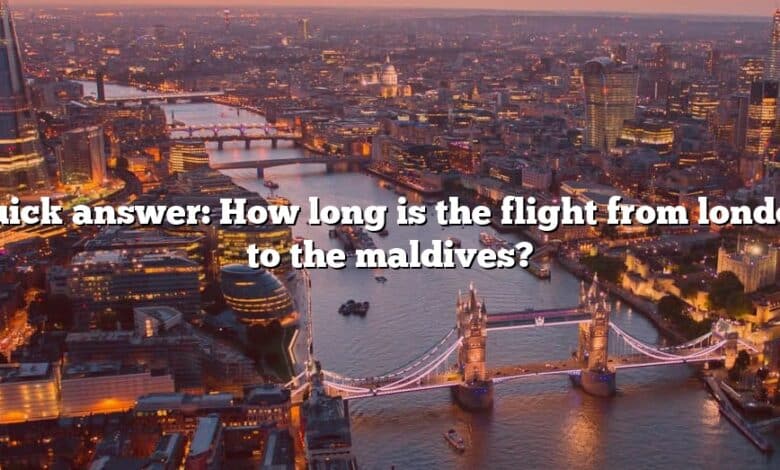 Quick answer: How long is the flight from london to the maldives?