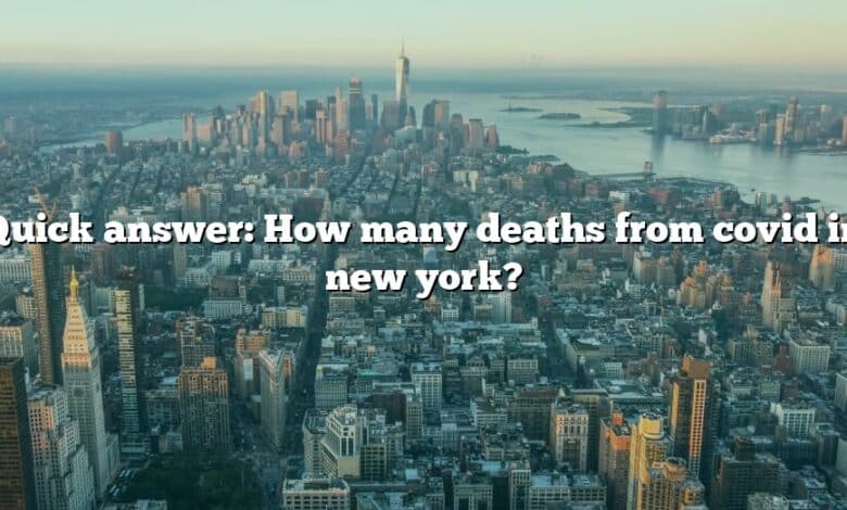Quick answer: How many deaths from covid in new york?