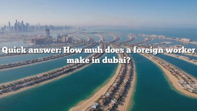 Quick answer: How muh does a foreign worker make in dubai?