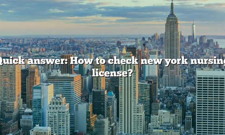 Quick answer: How to check new york nursing license?