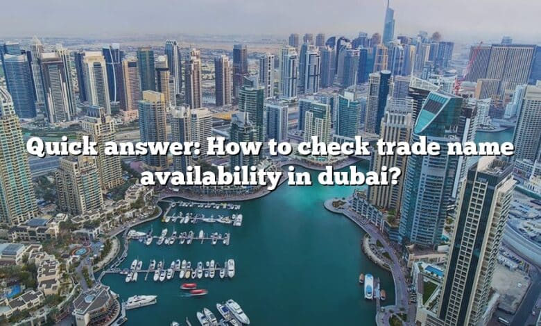 Quick answer: How to check trade name availability in dubai?