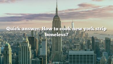 Quick answer: How to cook new york strip boneless?