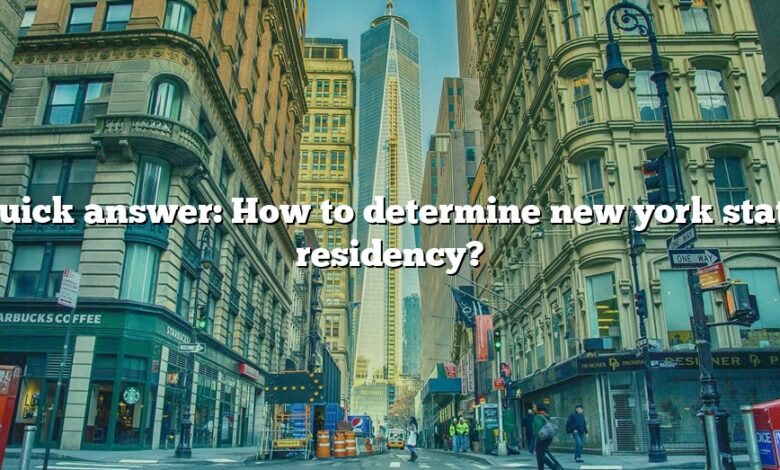 Quick answer: How to determine new york state residency?