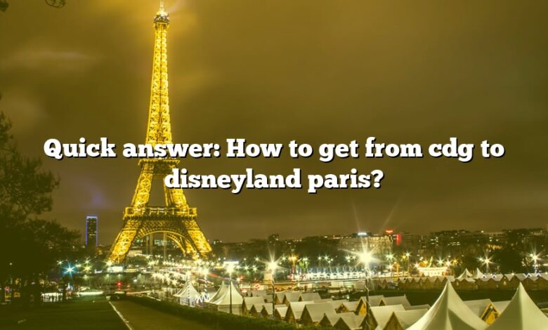 Quick answer: How to get from cdg to disneyland paris?