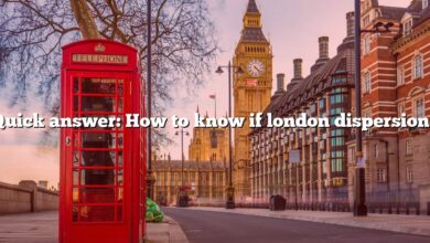 Quick answer: How to know if london dispersion?