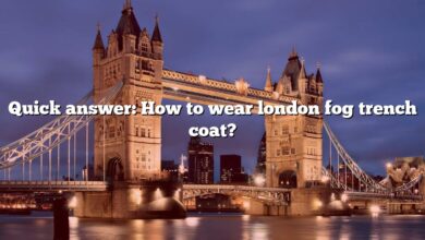 Quick answer: How to wear london fog trench coat?