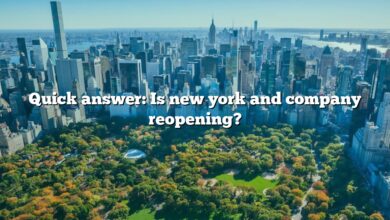 Quick answer: Is new york and company reopening?