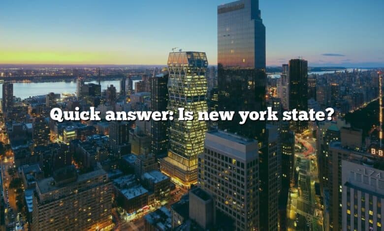Quick answer: Is new york state?